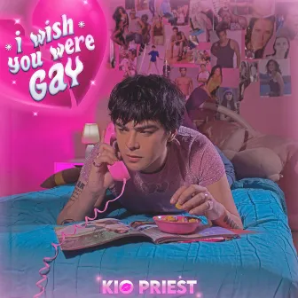 I Wish You Were Gay by Kio Priest