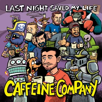 Caffeine Company by Last Night Saved My Life