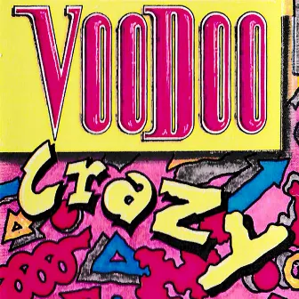 Crazy by Voodoo