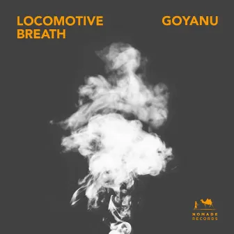 Locomotive Breath by Goyanu