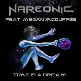 Time Is a Dream by Narconic