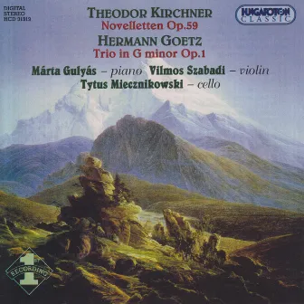 Kirchner: Novelletten, Op. 59 / Goetz: Piano Trio in G Minor, Op. 1 by Tytus Miecznikowski