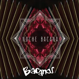 Noche Bacana by Bacanos