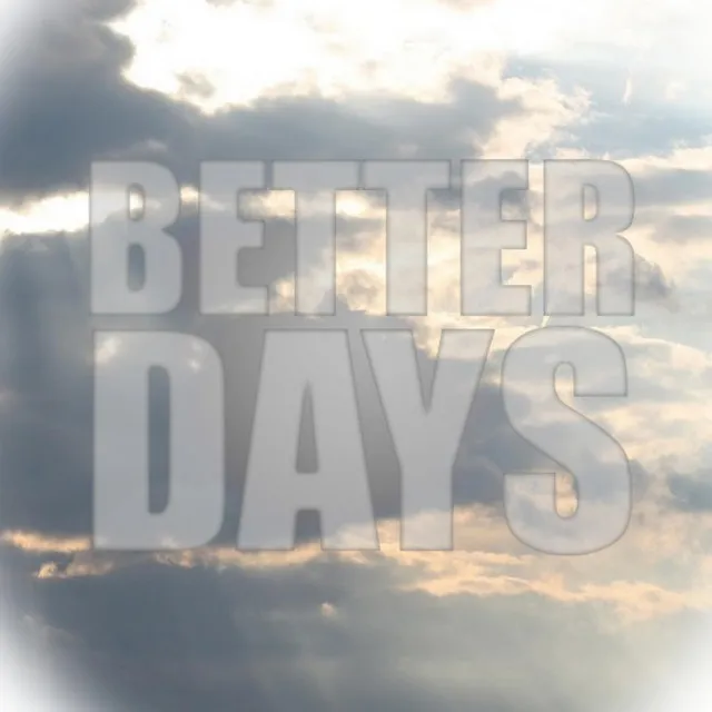 Better Days (feat. Manic MC & Dann G)