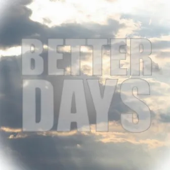 Better Days (feat. Manic MC & Dann G) by So Cal Trash