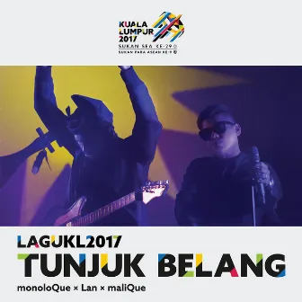 Tunjuk Belang (Theme Song Kuala Lumpur 2017 Sukan SEA) by Malique