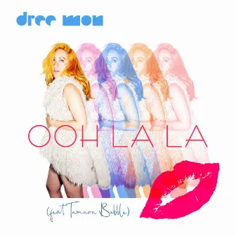 Ooh La La by Dree Mon