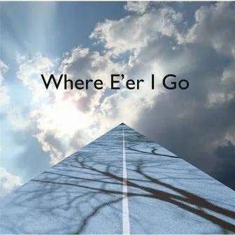 Where E'er I Go by Harry Lewis