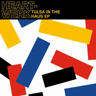 Tulsa In The Haus EP by HeartWerk