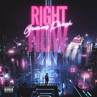 Right Now by Gracious Phresh