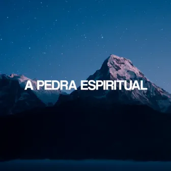 A Pedra Espiritual by Vozes e Trovões