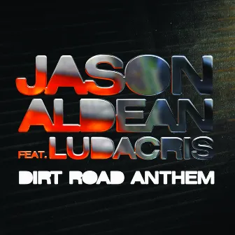 Dirt Road Anthem Remix (feat. Ludacris) by Jason Aldean