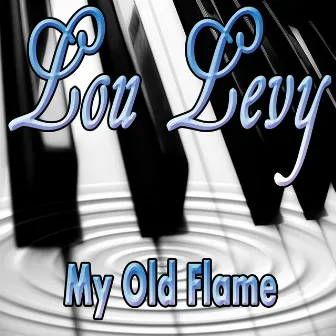 My Old Flame by Lou Levy