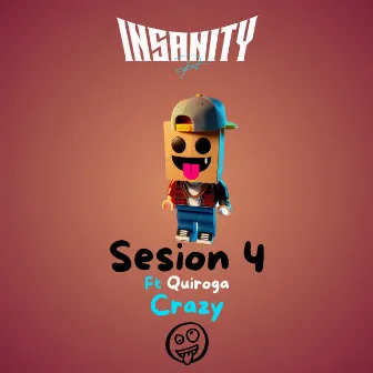 Crazy ( Sesion 4) by Insanity Pe