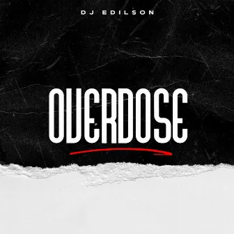 Overdose by Dj Edilson