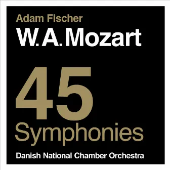 Mozart: 45 Symphonies by Danish National Chamber Orchestra