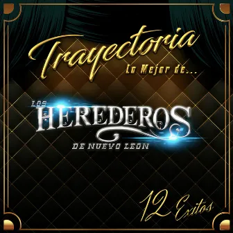 Trayectoria Lo Mejor de... by Los Herederos De Nuevo León