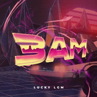 3 AM by Lucky lgm