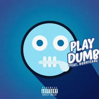 Play Dumb by Kellybangaz