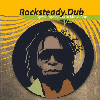 Agent Provocateur in Musicocracy by Rocksteady.Dub