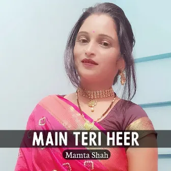 Main Teri Heer by Mamta Shah