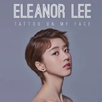 Tattoo on My Face by Eleanor Lee 李凱馨