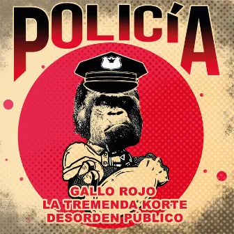 Policía by La Tremenda Korte