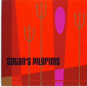 Satan's Pilgrims by Satan's Pilgrims