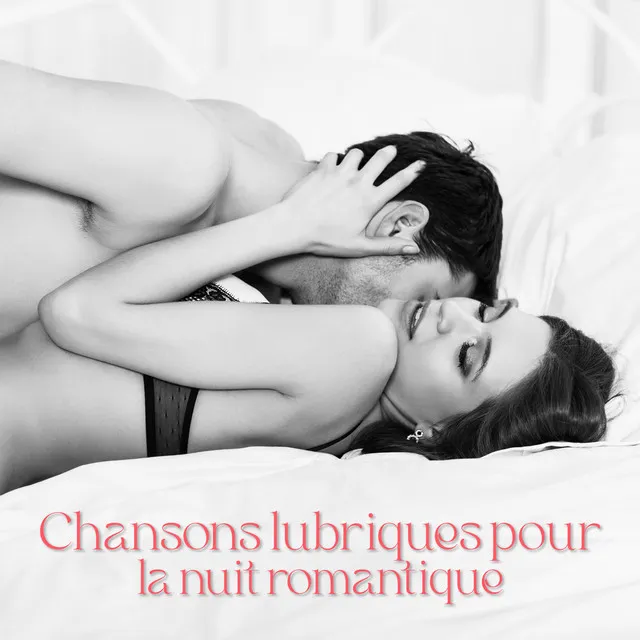 Chansons lubriques pour la nuit romantique: Jeu des amoureux (Sensual Bedroom Playlist)