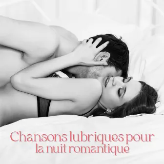 Chansons lubriques pour la nuit romantique: Jeu des amoureux (Sensual Bedroom Playlist) by Romantique jazz d'ambiance club