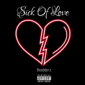 Sick Of Love by Bradderz