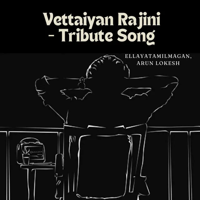 Vettaiyan Rajini - Tribute Song