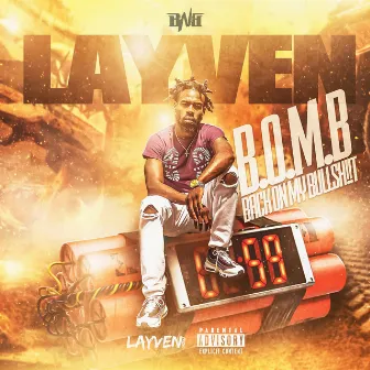 B.O.M.B (Back On My BullShit) by Layven