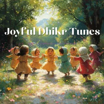 Joyful Dhikr Tunes by Kids Islamic Nasheeds