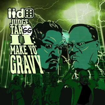 Judge Targg II: Make Yo' Gravy by 2d6