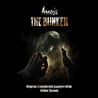 Amnesia: The Bunker (Original Game Soundtrack) by Mikko Tarmia