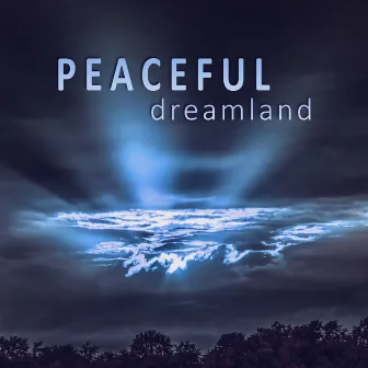 Peaceful Dreamland – Classical Music to Sleep, Soothing, Calm Music, Music to Bed, Famous Composers for Rest by Bedtime Sleep Academy