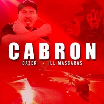 Cabron by Ill Mascaras