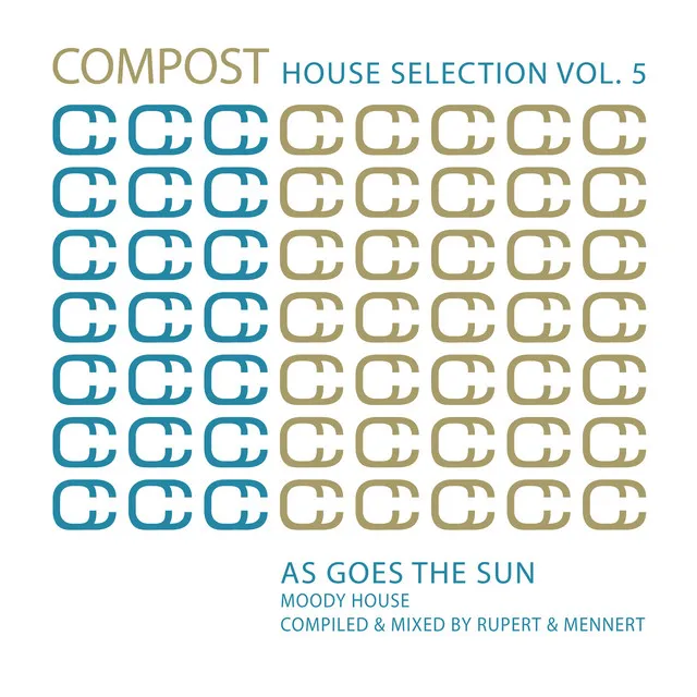 Compost House Selection, Vol. 5 - As Goes the Sun, Moody House - Continous DJ Mix by Rupert & Mennert