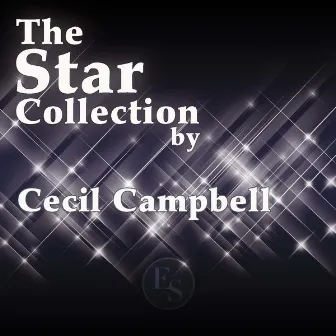 The Star Collection By Cecil Campbell by Cecil Campbell