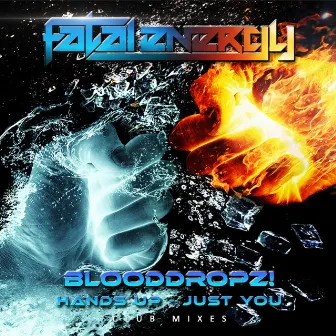 Hands Up / Just You by BloodDropz!