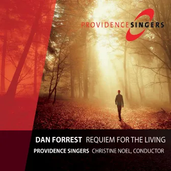 Dan Forrest: Requiem for the Living by Providence Singers