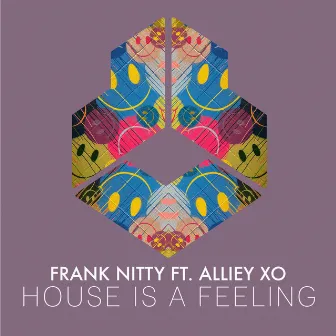 House Is A Feeling by Alliey XO