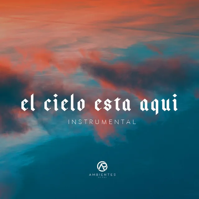 El Cielo Esta Aqui