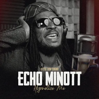 Hypnotize Me by Echo Minott