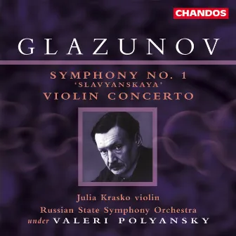 Glazunov: Symphony No. 1 & Violin Concerto by Julia Krasko