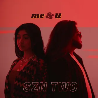 Me & U by SZN TWO