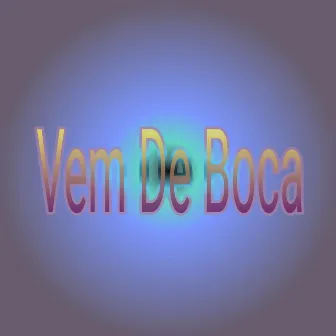 Vem de Boca by Mc Fatalidade