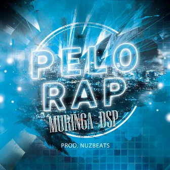 Pelo Rap by Muringa Dsp