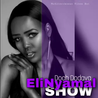 EliNyamal Show by Doch Dodava